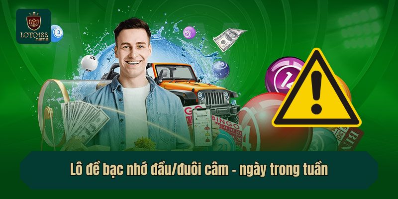 Lô đề bạc nhớ đầu/đuôi câm - ngày trong tuần